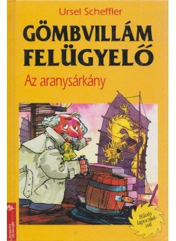 Ursel Scheffler - Gömbvillám felügyelő - Az aranysárkány Ursel Scheffler - Gömbvillám felügyelő - Az aranysárkány, 1990 antikvár könyv