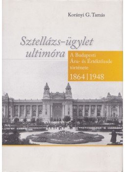 Korányi G. Tamás - Sztellázs-ügylet ultimóra Korányi G. Tamás - Sztellázs-ügylet ultimóra, Budapest 2014 antikvár könyv