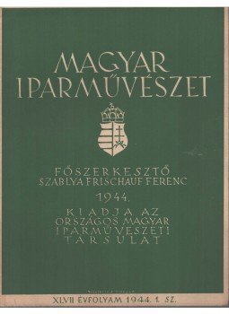 Szablya-Frischauf Ferenc - Magyar iparművészet XLVII. évfolyam 1. szám, Budapest 1944 antikvár könyv