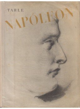Tarle, E. - Napóleon Tarle, E. - Napóleon, Budapest 1957 antikvár könyv