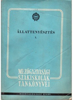 Fekete Lajos, Dr. Szajkó László - Állattenyésztés 1. Fekete Lajos, Dr. Szajkó László - Állattenyésztés 1., Budapest 1960 antikvár könyv