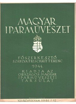 Szablya-Frischauf Ferenc - Magyar iparművészet XLVII. évfolyam 7. szám,  1944 antikvár könyv