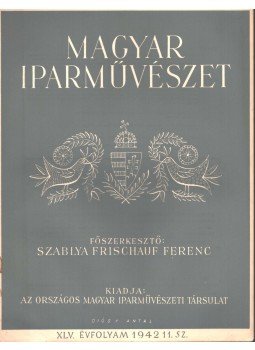 Szablya-Frischauf Ferenc - Magyar iparművészet XLV. évfolyam 11. szám, Budapest 1942 antikvár könyv