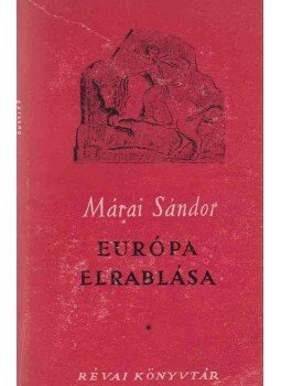 Márai Sándor - Európa elrablása Márai Sándor - Európa elrablása, Budapest 1947 antikvár könyv