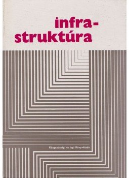 Dr. Illés Iván, Dr. Rimaszombati Jenő - Infrastruktúra Dr. Illés Iván, Dr. Rimaszombati Jenő - Infrastruktúra, Budapest 1972 antikvár könyv