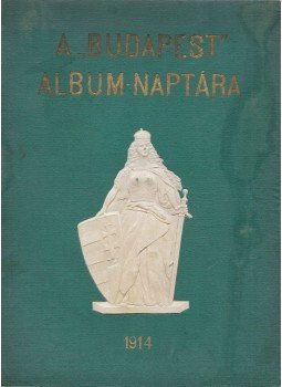 Gara József (szerk.) - A „Budapest” album-naptára 1914., Budapest 1914 antikvár könyv