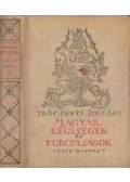 Trócsányi Zoltán - Magyar régiségek és furcsaságok II.