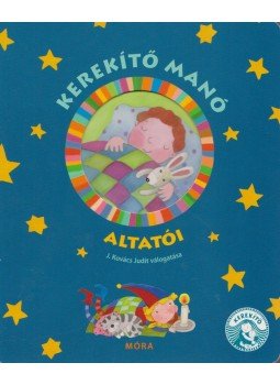 J. Kovács Judit - Kerekítő Manó altatói J. Kovács Judit - Kerekítő Manó altatói, 2016 antikvár könyv