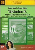 Száray Miklós,Kaposi József - Történelem IV. Képességfejlesztő munkafüzet
