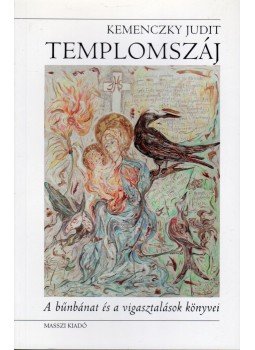 Kemenczky Judit - Templomszáj Kemenczky Judit - Templomszáj, Budapest 2002 antikvár könyv