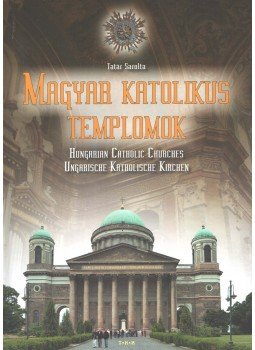 Tatár Sarolta - Magyar katolikus templomok Tatár Sarolta - Magyar katolikus templomok, Debrecen 0 antikvár könyv