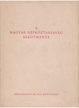 Beér János, Kovács István - A Magyar Népköztársaság Alkotmánya, Budapest 1959 antikvár könyv