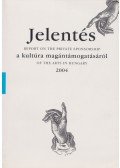 Török András,Arnold István,Geszti Petra - Jelentés a kultúra magántámogatásáról 2004