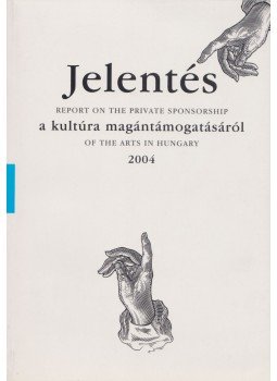 Török András, Arnold István, Geszti Petra - Jelentés a kultúra magántámogatásáról 2004 Török András, Arnold István, Geszti Petra - Jelentés a kultúra magántámogatásáról 2004, Budapest 2004 antikvár könyv