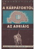 Cholnoky Jenő - A Kárpátoktól az Adriáig