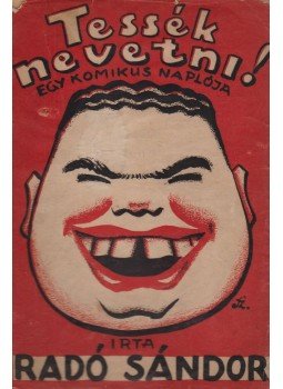 Radó Sándor - Tessék nevetni! (aláírt) Radó Sándor - Tessék nevetni! (aláírt), Budapest 1942 antikvár könyv