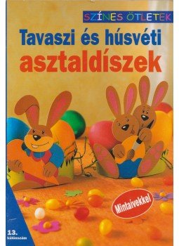 Gulázsi Aurélia - Tavaszi és húsvéti asztaldíszek, Budapest 2004 antikvár könyv