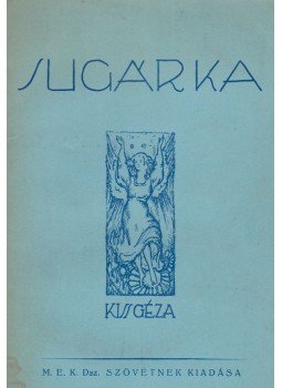 Kiss Géza - Sugárka (dedikált) Kiss Géza - Sugárka (dedikált), Budapest 1928 antikvár könyv