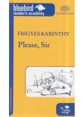 Karinthy Frigyes - Please, Sir