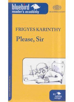 Karinthy Frigyes - Please, Sir Karinthy Frigyes - Please, Sir, Budapest 2011 antikvár könyv