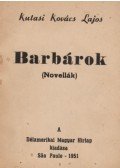 Kutasi Kovács Lajos - Barbárok (dedikált)