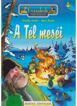 Antalfy István, Haui József - A Tél meséi Antalfy István, Haui József - A Tél meséi, Budapest 0 antikvár könyv