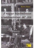 Szívós Erika - A magyar képzőművészet társadalomtörténete 1867-1918