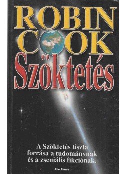 Robin Cook - Szöktetés Robin Cook - Szöktetés, Budapest 2000 antikvár könyv