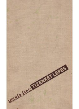 Molnár Ákos - Tizenkét lépés (dedikált) Molnár Ákos - Tizenkét lépés (dedikált), Budapest 1933 antikvár könyv