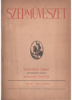 Gerevich Tibor, Mariay Ödön - Szépművészet V. évfolyam (teljes) Gerevich Tibor, Mariay Ödön - Szépművészet V. évfolyam (teljes), Budapest 1944 antikvár könyv
