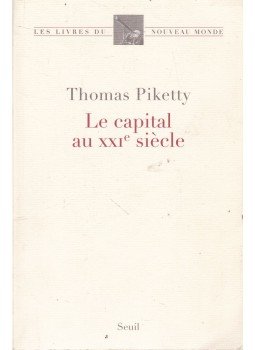 Thomas Piketty - Le capital au XXIe siecle Thomas Piketty - Le capital au XXIe siecle, Paris 2013 antikvár könyv