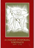 Ábrahám István - A Csanádi Püspökség története 1699-1730