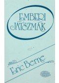 Eric Berne - Emberi játszmák