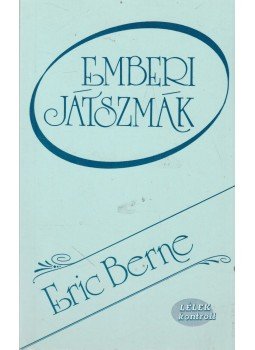 Eric Berne - Emberi játszmák Eric Berne - Emberi játszmák, Budapest 1984 antikvár könyv