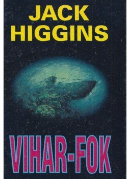 Jack Higgins - Vihar-fok Jack Higgins - Vihar-fok, Budapest 1995 antikvár könyv