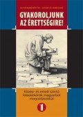 KN 1210 , Hutvágnerné Róth Éva , Szücsné Dr. Harkó Enikő - Gyakoroljunk az érettségire 1. - Közép- és emelt szintű feladatkörök magyarból megoldásokkal
