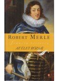 Robert Merle - Az élet rózsái