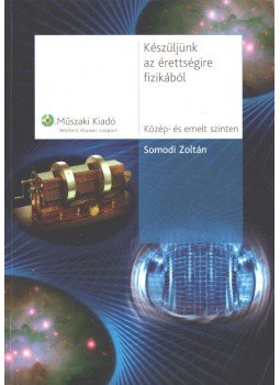 Somodi Zoltán - Készüljünk az érettségire fizikából,  2006 antikvár könyv