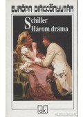 Schiller, Friedrich - Három dráma