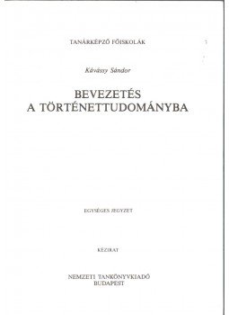 Dr. Kávássy Sándor - Bevezetés a történettudományba, Budapest 1997 antikvár könyv