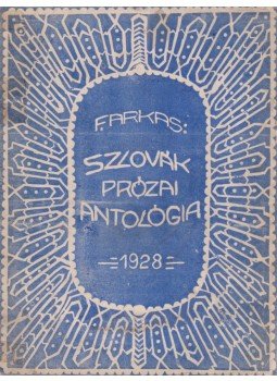Farkas István - Szlovák prózai antológia (dedikált) Farkas István - Szlovák prózai antológia (dedikált), Ipolyság 1928 antikvár könyv