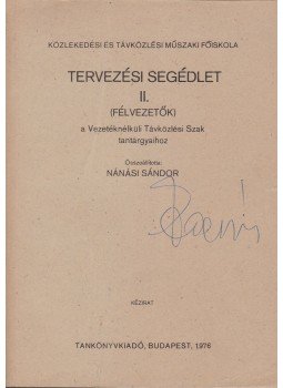 Nánási Sándor - Tervezési segédlet II. (Félvezetők) a Vezetéknélküli Távközlési Szak tantárgyaihoz, Budapest 1976 antikvár könyv