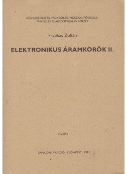 Fazekas Zoltán - Elektronikus áramkörök II. Fazekas Zoltán - Elektronikus áramkörök II., Budapest 1985 antikvár könyv