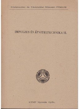 Nagy József - Impulzus és átviteltechnika II. Nagy József - Impulzus és átviteltechnika II., Győr 0 antikvár könyv