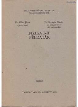 Giber János, Kristyán Sándor - Fizika I-II. Példatár Giber János, Kristyán Sándor - Fizika I-II. Példatár, Budapest 1990 antikvár könyv