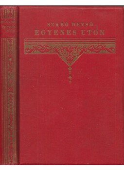 Szabó Dezső - Egyenes úton Szabó Dezső - Egyenes úton, Budapest 0 antikvár könyv