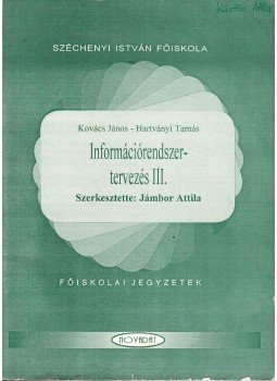 Kovács János, Hartványi Tamás - Információrendszer-tervezés III. Kovács János, Hartványi Tamás - Információrendszer-tervezés III., 1995 antikvár könyv