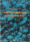 Zrinszky László - Iskolaelméletek és iskolai élet
