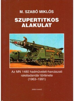 M. Szabó Miklós - Szupertitkos alakulat M. Szabó Miklós - Szupertitkos alakulat, Budapest 2010 antikvár könyv