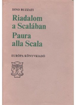Buzatti, Dino - Riadalom a Scalában - Paura alla Scala Buzatti, Dino - Riadalom a Scalában - Paura alla Scala, Budapest 1980 antikvár könyv